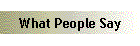 What People Say